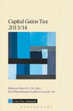 Core Tax Annual: Capital Gains Tax 2013/14 - Rebecca Cave, Iris Wunschmann-lyall