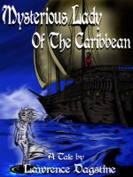 The Mysterious Lady of the Caribbean - Lawrence Dagstine