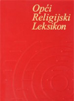 Opći religijski leksikon: A-Ž - Leksikografski zavod 'Miroslav Krleža', Adalbert Rebić, Tomislav Kaniški, Jaroslav Vichra