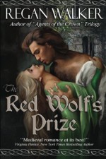 The Red Wolf's Prize (Medieval Warriors Book 1) - Regan Walker