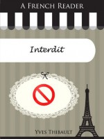 A French Reader: Interdit (French Readers) - Yves Thibault