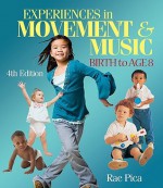 Experiences in Movement & Music: Birth to Age 8 - Rae Pica