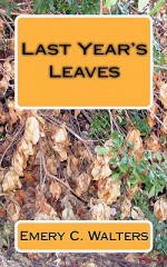 Last Year's Leaves - Emery C. Walters