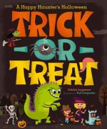 Trick-or-Treat: A Happy Haunter's Halloween (with audio recording) - Debbie Leppanen, Tad Carpenter