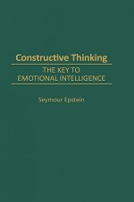 Constructive Thinking: The Key to Emotional Intelligence - Seymour Epstein