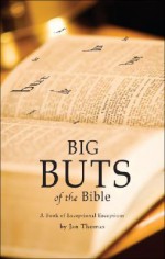 Big Buts of the Bible: A Book of Exceptional Exceptions - Jan Thomas