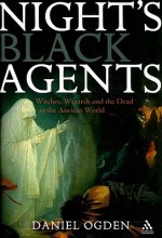 Night's Black Agents: Witches, Wizards and the Dead in the Ancient World - Daniel Ogden