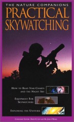 Practical Skywatching (Nature Companion Series) - David H. Levy, John O'Byrne