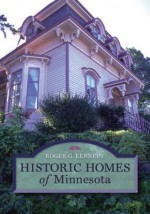 Historic Homes of Minnesota - Roger G. Kennedy