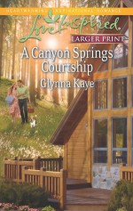 A Canyon Springs Courtship - Glynna Kaye