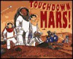 Touchdown Mars! - Peggy Wethered, Ken Edgett, Michael Chesworth