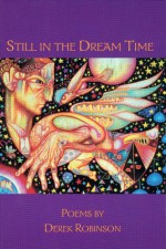 Still in the Dream Time - Derek Robinson