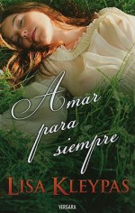 Amar para siempre - Lisa Kleypas, María José Losada Rey, Rufina Moreno Ceballos