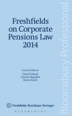 Freshfields on Corporate Pensions Law 2014 - David Pollard, Charles Magoffin, Dawn Heath