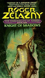 Knight of Shadows - Roger Zelazny