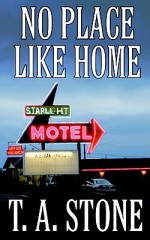 No Place Like Home - T.A. Stone