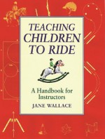 Teaching Children to Ride - Jane Wallace