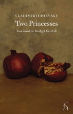 Two Princesses - Vladimir Odoevsky, Neil Cornwell, Bridget Kendall