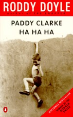 Paddy Clarke Ha Ha Ha - Roddy Doyle