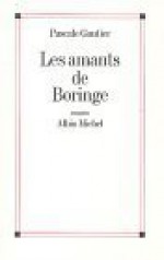 Les Amants De Boringe: Roman - Pascale Gautier