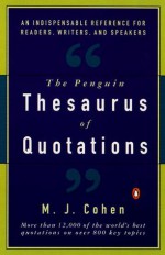 The Penguin Thesaurus of Quotations - J.M. Cohen, M. J. Cohen