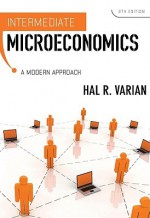 Intermediate Microeconomics: A Modern Approach (Eighth Edition) - Hal Varian