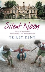 Silent Noon - Trilby Kent