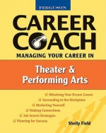 Managing Your Career in Theater & Performing Arts - Shelly Field