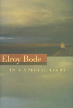 In a Special Light - Elroy Bode