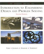 Introduction To Engineering Design and Problem Solving - Arvid R. Eide, Roland Jenison, Larry L. Northup