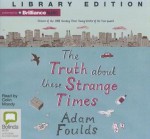 The Truth about These Strange Times - Adma Foulds, Colin Moody