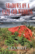 Shadows on a Cape Cod Wedding (Shadows Antique Print Mystery Series) - Lea Wait