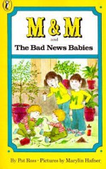 M & M and the Bad News Babies - Pat Ross, Marylin Hafner