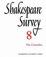 Shakespeare Survey 8: The Comedies - Allardyce Nicoll