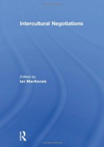 Intercultural Negotiations - Ian MacKenzie