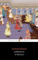 Ardhakathanak: A Half Story - Banarasidas