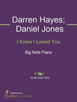 I Knew I Loved You - Daniel Jones, Darren Hayes, Richard Bradley, Savage Garden