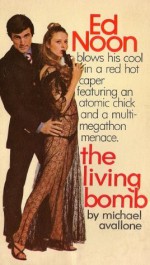 The Living Bomb (Ed Noon Mystery) - Michael Avallone