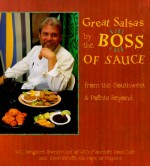 Great Salsas by the Boss of Sauce: From the Southwest & Points Beyond - W.C. Longacre, Dave DeWitt