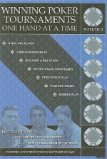 Winning Poker Tournaments One Hand at a Time Volume I - Eric Lynch, Jon Turner, Jon Van Fleet