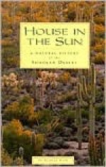 House in the Sun: A Natural History of the Sonoran Desert - Treasure Chest Books