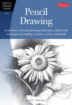 Pencil Drawing: Learn how to develp drawings from start to finish with techniques for shading, contrast, texture, and detail - Gene Franks