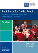 Book Bands for Guided Reading - Shirley Bickler, Susan Baker