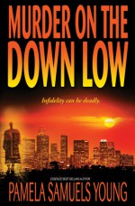 Murder on the Down Low - Pamela Samuels Young