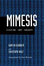 Mimesis: Culture-Art-Society - Gunter Gebauer, Christopher Wulf, Don Reneau