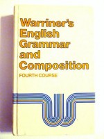 Warriner's English Grammar and Composition, 4th Course, Grade 10 - John E. Warriner