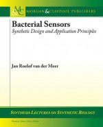 Bacterial Sensors: Synthetic Design and Application Principles - Jan Van Der Meer