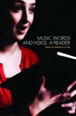 Music, Words and Voice: A Reader - Martin Clayton, The Open University