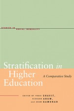 Stratification in Higher Education: A Comparative Study - Yossi Shavit, Adam Gamoran, Richard Arum