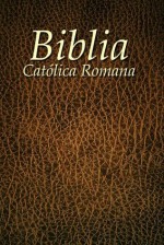 Biblia Católica (Spanish Catholic Bible) (Spanish Edition) - Conner Nash